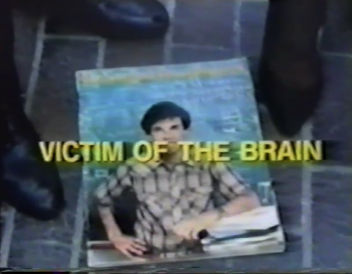 Victim of the Brain